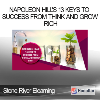 Stone River Elearning - Napoleon Hill's 13 Keys to Success from Think and Grow Rich