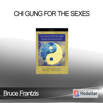 Bruce Frantzis - Chi Gung for the Sexes