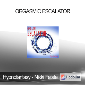 Hypnofantasy - Nikki Fatale - Orgasmic Escalator
