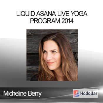 Micheline Berry - Liquid ASANA Live Yoga Program 2014