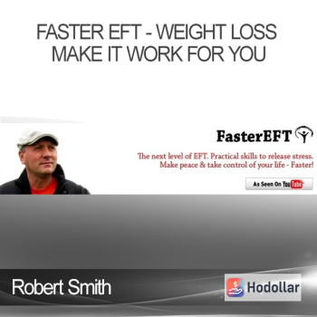 Robert Smith - Faster EFT - Weight Loss Make it Work For You