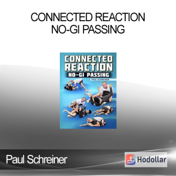 Paul Schreiner Connected Reaction No-Gi Passing