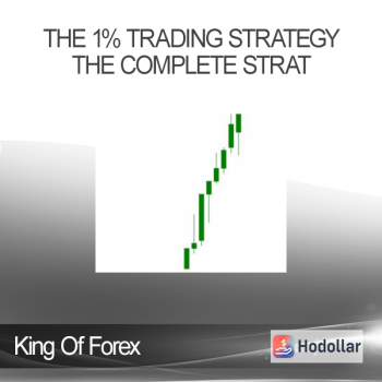 King Of Forex - The 1% Trading Strategy - The Complete Strat