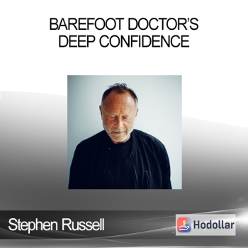 Stephen Russell - Barefoot Doctor’s Deep Confidence