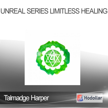 Talmadge Harper - Unreal Series Limitless Healing