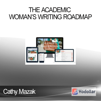 Cathy Mazak - The Academic Woman’s Writing Roadmap