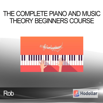 Rob - The Complete Piano and Music Theory Beginners Course