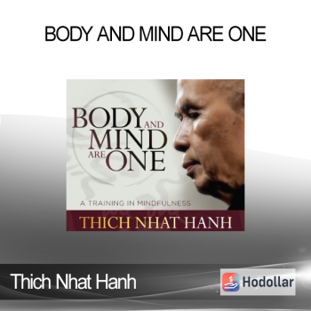 Thich Nhat Hanh (Sounds True) - Body and Mind Are One