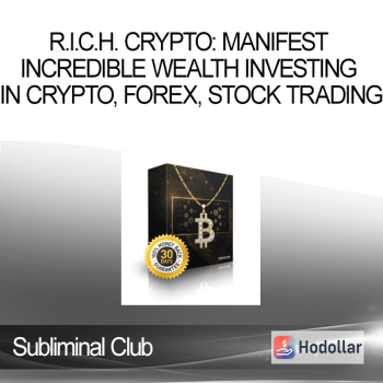 Subliminal Club - R.I.C.H. Crypto: Manifest Incredible Wealth Investing in Crypto Forex Stock Trading