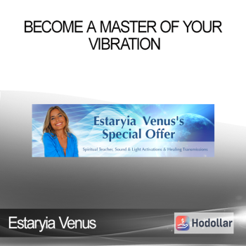 Estaryia Venus - Become A Master Of Your Vibration