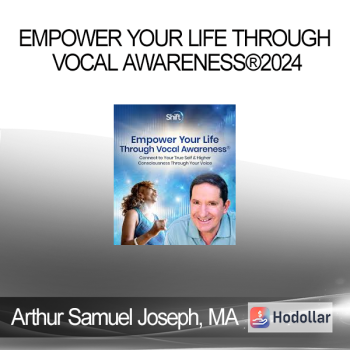 Arthur Samuel Joseph MA - Empower Your Life Through Vocal Awareness®2024
