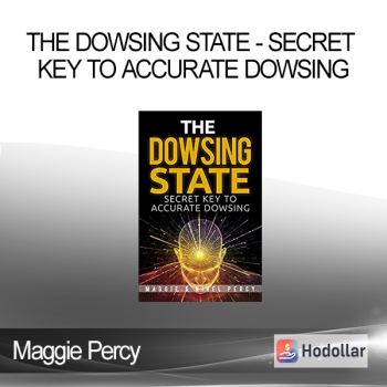 Maggie Percy - The Dowsing State - Secret Key To Accurate Dowsing