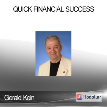 Gerald Kein - Quick Financial Success