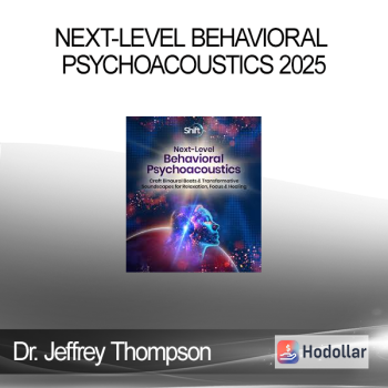 Dr. Jeffrey Thompson - Next-Level Behavioral Psychoacoustics 2025